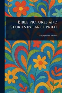 Bible Pictures and Stories in Large Print - (Paperback or Softback) Bible Pictures and Stories in Large Print - (Paperback or Softback)