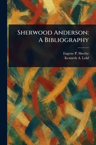 Sherwood Anderson: A Bibliography - (Paperback or Softback) Sherwood Anderson: A Bibliography - (Paperback or Softback)