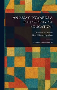 An Essay Towards a Philosophy of Education - (Hardback or Cased Book) An Essay Towards a Philosophy of Education - (Hardback or Cased Book)