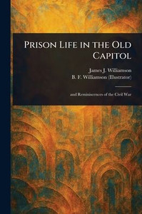 Prison Life in the Old Capitol - (Paperback or Softback) Prison Life in the Old Capitol - (Paperback or Softback)