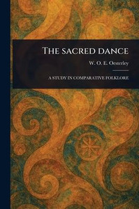 The Sacred Dance - (Paperback or Softback)