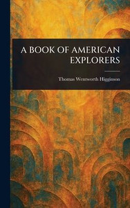 A Book of American Explorers - (Hardback or Cased Book) A Book of American Explorers - (Hardback or Cased Book)