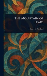 The Mountain of Fears - (Hardback or Cased Book) The Mountain of Fears - (Hardback or Cased Book)