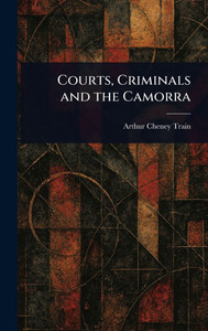 Courts, Criminals and the Camorra - (Hardback or Cased Book) Courts, Criminals and the Camorra - (Hardback or Cased Book)