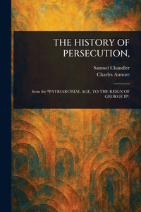 The History of Persecution, - (Paperback or Softback) The History of Persecution, - (Paperback or Softback)