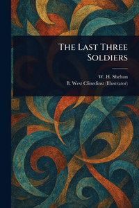 The Last Three Soldiers - (Paperback or Softback) The Last Three Soldiers - (Paperback or Softback)