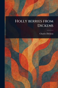 Holly Berries From Dickens - 9781023505673 Holly Berries From Dickens - 9781023505673