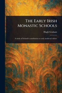 The Early Irish Monastic Schools - (Paperback or Softback)