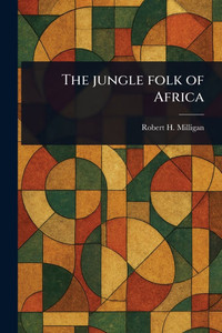 The Jungle Folk of Africa - (Paperback or Softback) The Jungle Folk of Africa - (Paperback or Softback)