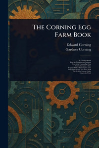 The Corning Egg Farm Book - (Paperback or Softback) The Corning Egg Farm Book - (Paperback or Softback)