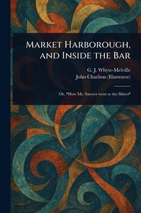 Market Harborough, and Inside the Bar - (Paperback or Softback)