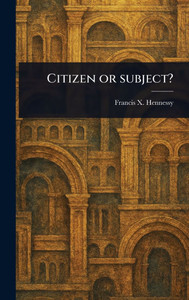 Citizen or Subject? - (Hardback or Cased Book) Citizen or Subject? - (Hardback or Cased Book)