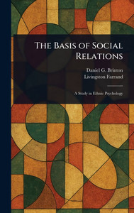 The Basis of Social Relations - (Hardback or Cased Book)
