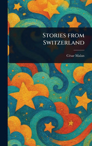 Stories From Switzerland - (Hardback or Cased Book)