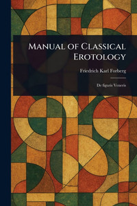 Manual of Classical Erotology - (Paperback or Softback) Manual of Classical Erotology - (Paperback or Softback)
