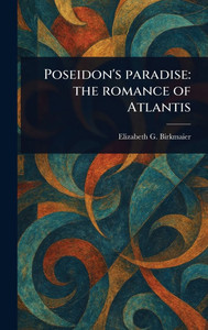Poseidon's Paradise: the Romance of Atlantis - (Hardback or Cased Book) Poseidon's Paradise: the Romance of Atlantis - (Hardback or Cased Book)