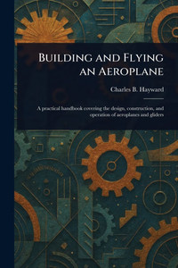 Building and Flying an Aeroplane - 9781023535502 Building and Flying an Aeroplane - 9781023535502