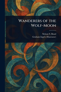 Wanderers of the Wolf-Moon - 9781023538206 Wanderers of the Wolf-Moon - 9781023538206