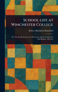 School-life at Winchester College - (Hardback or Cased Book) School-life at Winchester College - (Hardback or Cased Book)