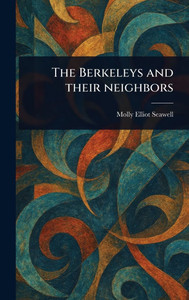 The Berkeleys and Their Neighbors - (Hardback or Cased Book) The Berkeleys and Their Neighbors - (Hardback or Cased Book)