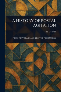 A History of Postal Agitation - (Paperback or Softback) A History of Postal Agitation - (Paperback or Softback)