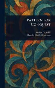 Pattern for Conquest - (Hardback or Cased Book) Pattern for Conquest - (Hardback or Cased Book)