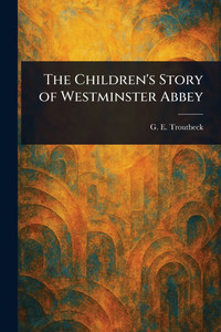 The Children's Story of Westminster Abbey - (Paperback or Softback) The Children's Story of Westminster Abbey - (Paperback or Softback)