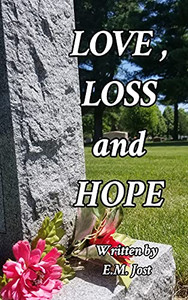 Love, Loss And Hope Love, Loss And Hope