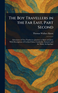 The Boy Travellers in the Far East, Part Second - (Hardback or Cased Book)