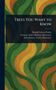 Trees You Want to Know - (Hardback or Cased Book) Trees You Want to Know - (Hardback or Cased Book)