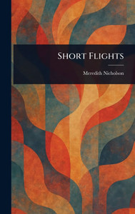 Short Flights - (Hardback or Cased Book) Short Flights - (Hardback or Cased Book)