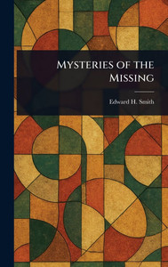 Mysteries of the Missing - (Hardback or Cased Book)