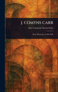 J. Comyns Carr - (Hardback or Cased Book)