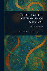 A Theory of the Mechanism of Survival - (Paperback or Softback)