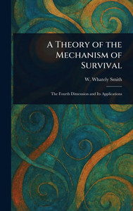 A Theory of the Mechanism of Survival - (Hardback or Cased Book)