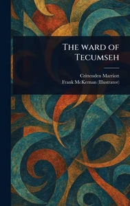 The Ward of Tecumseh - (Hardback or Cased Book)