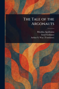 The Tale of the Argonauts - (Paperback or Softback) The Tale of the Argonauts - (Paperback or Softback)