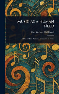 Music as a Human Need - (Hardback or Cased Book) Music as a Human Need - (Hardback or Cased Book)