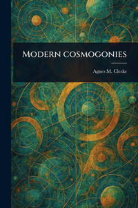 Modern Cosmogonies - (Paperback or Softback) Modern Cosmogonies - (Paperback or Softback)