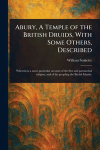 Abury, A Temple of the British Druids, With Some Others, Described - (Paperback or Softback)
