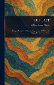 The East - (Hardback or Cased Book) The East - (Hardback or Cased Book)