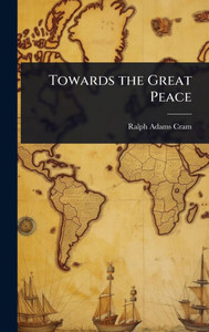 Towards the Great Peace - (Hardback or Cased Book)