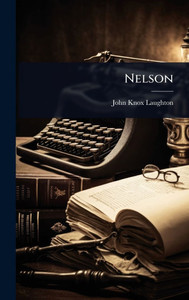 Nelson - (Hardback or Cased Book) Nelson - (Hardback or Cased Book)