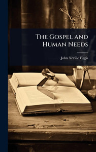 The Gospel and Human Needs - (Hardback or Cased Book) The Gospel and Human Needs - (Hardback or Cased Book)
