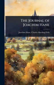 The Journal of Joachim Hane - (Hardback or Cased Book) The Journal of Joachim Hane - (Hardback or Cased Book)