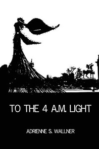 To The 4 A.M. Light To The 4 A.M. Light