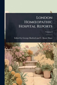 London HomÅ"opathic Hospital Reports - (Paperback or Softback) London HomÅ"opathic Hospital Reports - (Paperback or Softback)