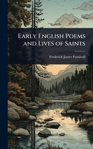 Early English Poems and Lives of Saints - (Hardback or Cased Book)