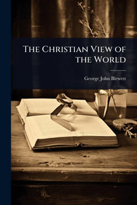 The Christian View of the World - (Paperback or Softback) The Christian View of the World - (Paperback or Softback)