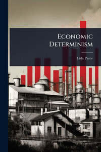 Economic Determinism - (Paperback or Softback) Economic Determinism - (Paperback or Softback)